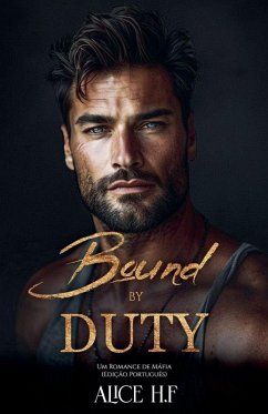 Bound by Duty - H. F, Alice Bound by Duty - H. F, Alice