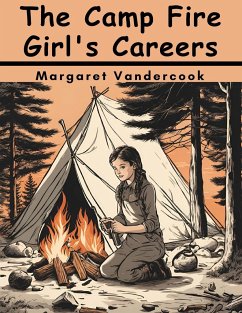 The Camp Fire Girl's Careers - Margaret Vandercook