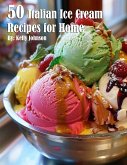 50 Italian Ice Cream Recipes for Home