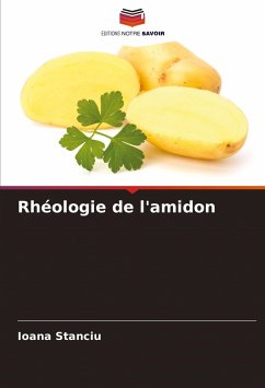 Rhéologie de l'amidon - Stanciu, Ioana