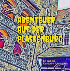 Abenteuer auf der Plassenburg - Senf, Andrea; Hahn, Siglinda; Asad, Michael; Meisel, Claudia; Grüner, Elisabeth