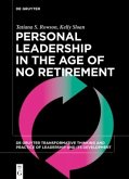Personal Leadership in the Age of No Retirement Personal Leadership in the Age of No Retirement