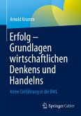 Erfolg - Grundlagen wirtschaftlichen Denkens und Handelns