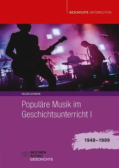 Populäre Musik im Geschichtsunterricht 1 - Schmenk, Holger
