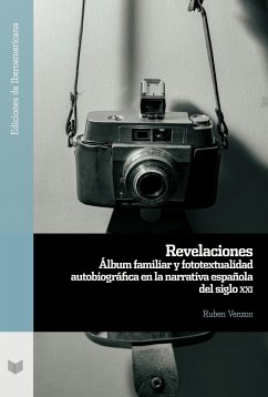 Revelaciones : álbum familiar y fototextualidad autobiográfica en la narrativa española del siglo XXI - Venzon, Ruben