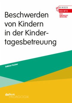 Beschwerden von Kindern in der Kindertagesbetreuung - Fischer, Sabine