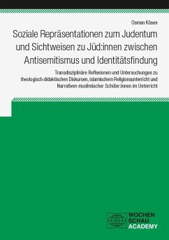 Soziale Repräsentationen zum Judentum und Sichtweisen zu Jüd:innen zwischen Antisemitismus und Identitätsfindung - Kösen, Osman