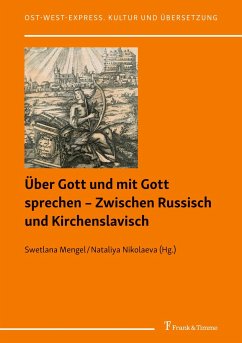 Über Gott und mit Gott sprechen ¿ Zwischen Russisch und Kirchenslavisch