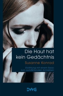 Die Haut hat kein Gedächtnis - Konrad, Susanne