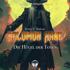 Salomon Kane, Folge 2: Die Hügel der Toten (MP3-Download) - Howard, Robert E.