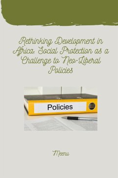 Rethinking Development in Africa: Social Protection as a Challenge to Neo-Liberal Policies - Meenu