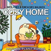 Cozy Malbuch: Cozy Home Magic Plant Rooms Niedlich & Einfach Cute & Comfy Cozy Malbuch: Cozy Home Magic Plant Rooms Niedlich & Einfach Cute & Comfy