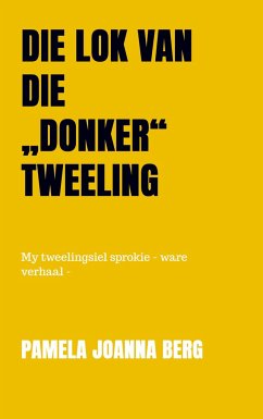 Die lok van die ¿donker¿ tweeling - Pamela Joanna Berg