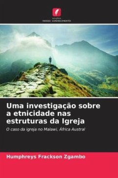 Uma investigação sobre a etnicidade nas estruturas da Igreja - Zgambo, Humphreys Frackson