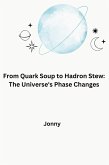 From Quark Soup to Hadron Stew: The Universe's Phase Changes