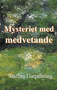 Mysteriet med medvetande - Garpebring, Staffan