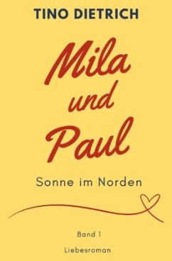 Mila und Paul: Sonne im Norden - Dietrich, Tino