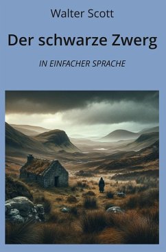 Der schwarze Zwerg: In Einfacher Sprache - Scott, Walter