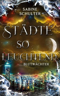 Städte so leuchtend - Schulter, Sabine