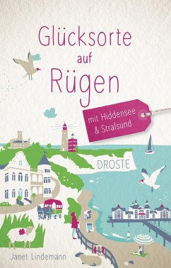 Glücksorte auf Rügen. Mit Hiddensee & Stralsund - Lindemann, Janet