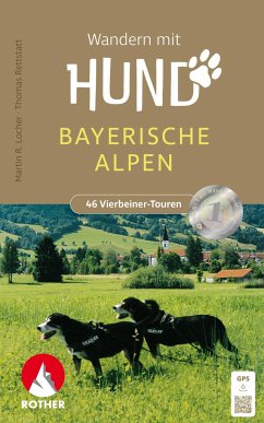 Wandern mit Hund Bayerische Alpen - Locher, Martin R.; Rettstatt, Thomas