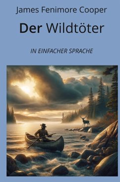 Der Wildtöter: In Einfacher Sprache - Cooper, James Fenimore