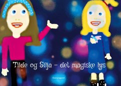 Tilde og Silja - det magiske lys - Lynggaard, Clara