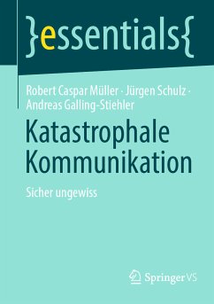 Katastrophale Kommunikation (eBook, PDF) - Müller, Robert Caspar; Schulz, Jürgen; Galling-Stiehler, Andreas