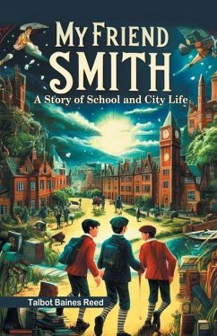 Cover My Friend Smith A Story of School and City Life