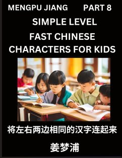 Chinese Characters Test Series for Kids (Part 8) - Easy Mandarin Chinese Character Recognition Puzzles, Simple Mind Games to Fast Learn Reading Simplified Characters - Jiang, Mengpu