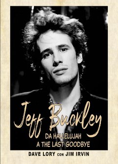 Jeff Buckley. Da Hallelujah a The Last Goodbye (eBook, ePUB) - Lory, Dave
