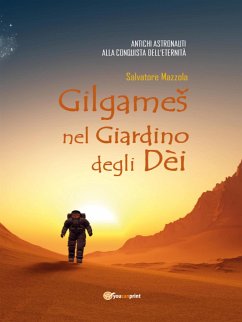 Gilgameš nel Giardino degli Dèi (eBook, ePUB) - Mazzola, Salvatore