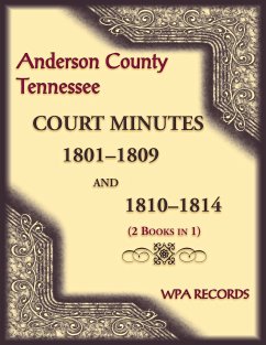 Anderson County, Tennessee Court Minutes, 1801-1809 and 1810-1814 (2 books in 1) - Wpa Records