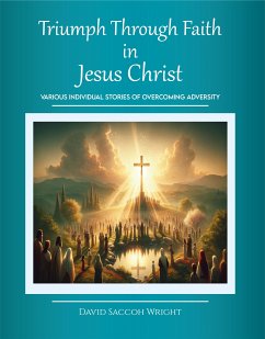 Triumph Through Faith in Jesus Christ (eBook, ePUB) - Saccoh Wright, David