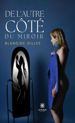 De l’autre côté du miroir (eBook, ePUB) - Gilles, Blandine