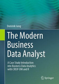 The Modern Business Data Analyst (eBook, PDF) - Jung, Dominik