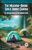 The Meadow-Brook Girls Under Canvas Or, Fun and Frolic in the Summer Camp