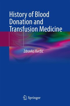 History of Blood Donation and Transfusion Medicine - Kvrzic, Zdravko