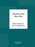 Ácoma, the sky city (eBook, ePUB) Ácoma, the sky city (eBook, ePUB)