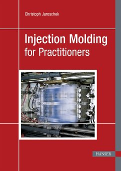 Injection Molding for Practitioners (eBook, PDF) - Jaroschek, Christoph