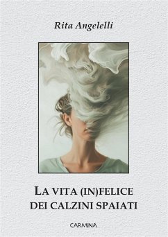 La vita (in)felice dei calzini spaiati (eBook, ePUB) - Angelelli, Rita