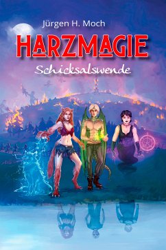 Harzmagie (eBook, ePUB) - Moch, Jürgen H.