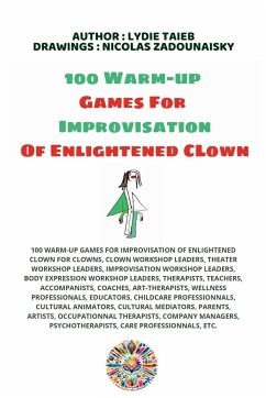 100 Warm-up Games For Improvisation of Enlightened Clown - Taieb, Lydie