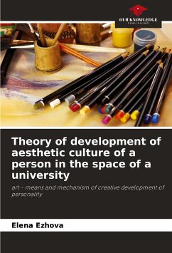 Theory of development of aesthetic culture of a person in the space of a university - Ezhova, Elena