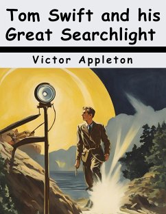 Tom Swift and his Great Searchlight - Victor Appleton