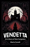 Vendetta Or A Story of One Forgotten