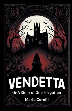 Vendetta Or A Story of One Forgotten - Corelli, Marie