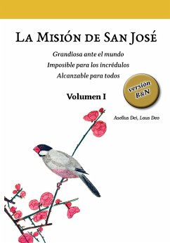 La Misión de San José. Volumen I (versión B&N) - Laus Deo, Asellus Dei