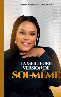 La Meilleure Version De Soi-Même (eBook, ePUB) - Kazinga-Manouana, Fatima