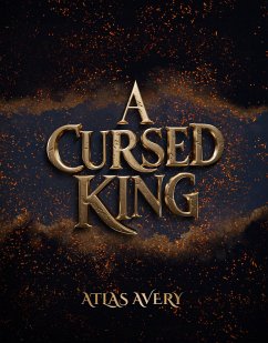 A Cursed King (eBook, ePUB) - Avery, Atlas